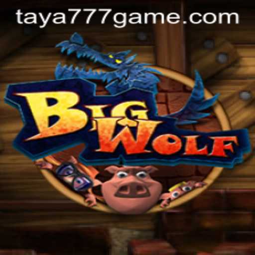 BigWolf: Unveiling the Thrilling World of Taya777's Latest Game