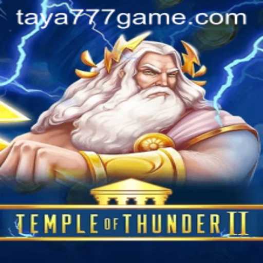 Explore the Thrills of Temple of Thunder II: Taya777's Latest Addition